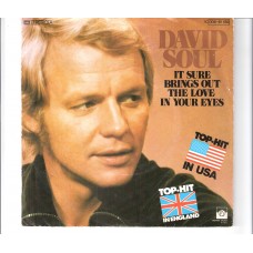 DAVID SOUL - It sure brings out the love in your eyes